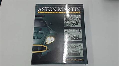 Aston Martin: A Racing History - Pritchard, Anthony: 9781844252411 - AbeBooks