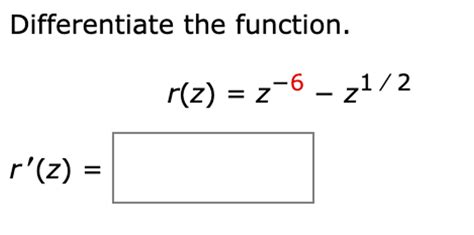 Solved Differentiate The Function R Z Z 6 Z12r Z