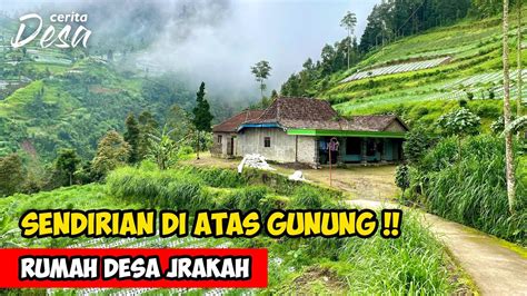 Sendirian Rumah Puncak Gunung Cerita Desa Jrakah Selo Boyolali