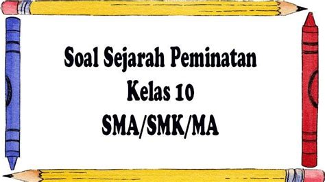 40 Soal Sejarah Peminatan Kelas 10 SMA SMK MA Ulangan Semester 2 Dan