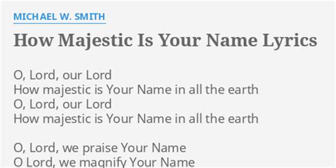 How Majestic Is Your Name Lyrics By Michael W Smith O Lord Our