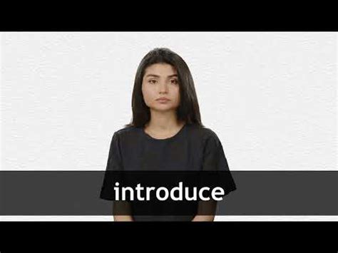 INTRODUCE definition and meaning | Collins English Dictionary 