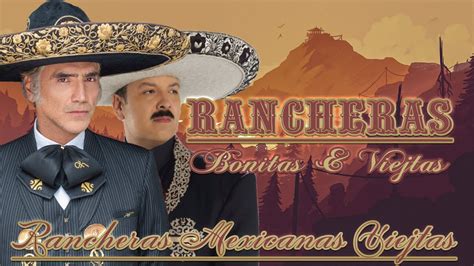 Mix Rancheras Inolvidables Las Mejores Rancheras Mexicanas De