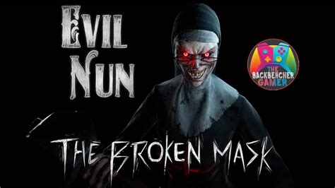 Evil Nun The Broken Mask New Horror Game Must Watch