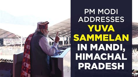 Pm Modi Addresses Yuva Sammelan In Mandi Himachal Pradesh