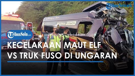 Kecelakaan Maut Elf Vs Truk Fuso Di Tol Bawen Ungaran Tewas