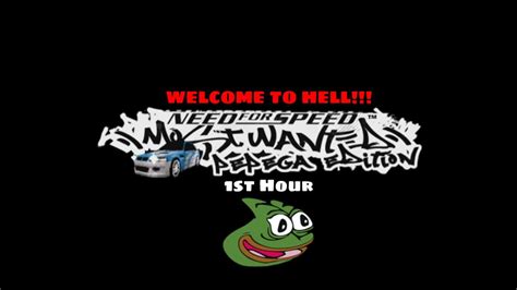 Need For Speed Most Wanted Pepega Edition First Hour YouTube