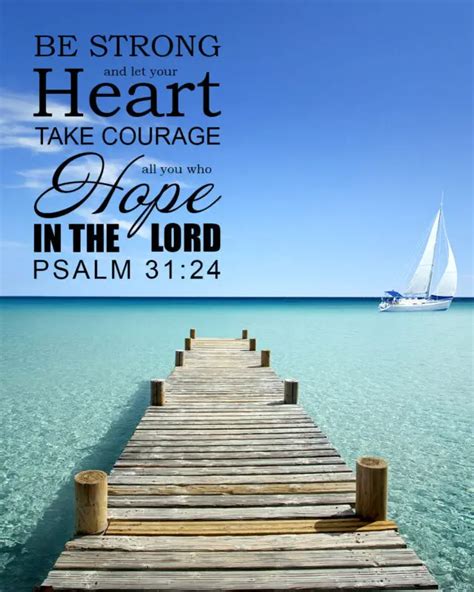 Psalm 31 24 Be Strong Encouraging Bible Verses