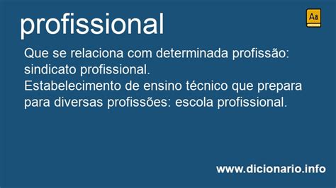 O Que Significa Profissionalmente - Significado de Profissionalmente