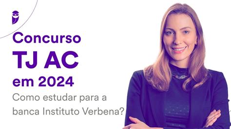 Concurso TJ AC Em 2024 Como Estudar Para A Banca Instituto Verbena