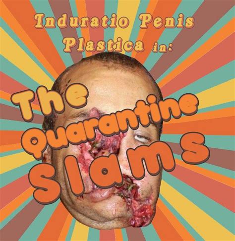 The Quarantine Slams Induratio Penis Plastica