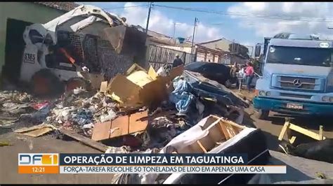 Operação de limpeza retira 50 toneladas de lixo de casa em Taguatinga