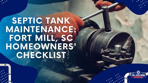 Septic Tank Maintenance: Fort Mill, SC Homeowners' Checklist