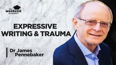 Using Expressive Writing To Heal Trauma Dr James Pennebaker Phd