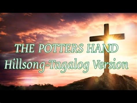 THE POTTERS HAND By Hillsong Tagalog Version With Lyrics Cover YouTube