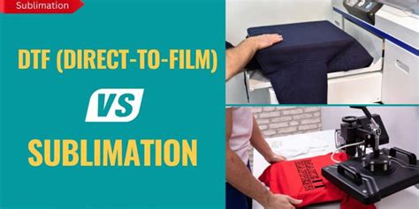 DTF Vs Sublimation Which Is Better Detailed Guide 2023 ThePrintWays