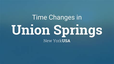 Daylight Saving Time Changes 2027 In Union Springs New York Usa