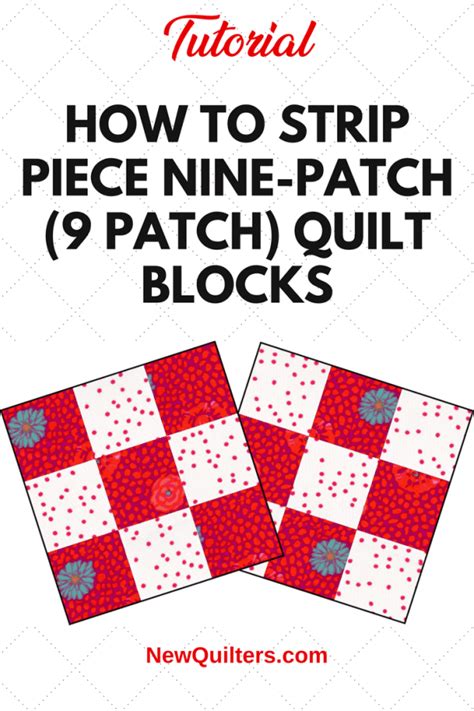 How To Strip Piece Nine Patch 9 Patch Quilt Blocks New Quilters