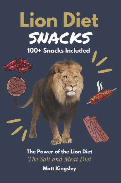 Lion Diet Snacks 100 Delicious Ruminant Meat And Salt Snack Recipes