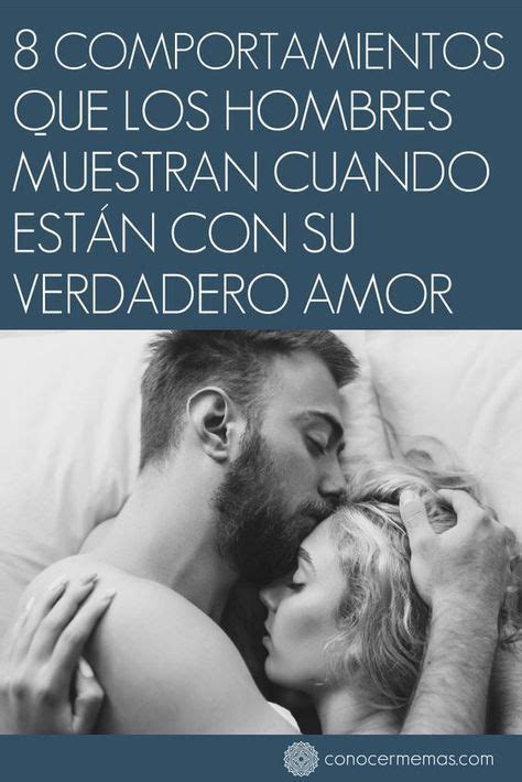 8 comportamientos que los hombres muestran cuando están con su