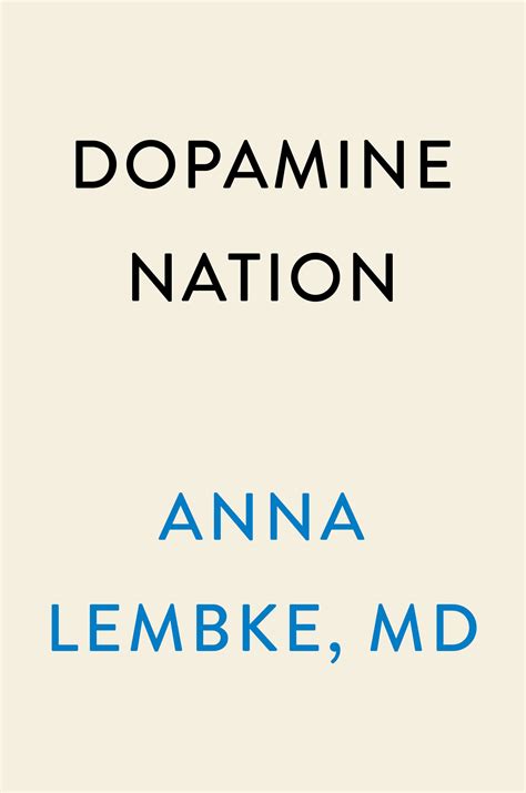 Dopamine Nation Finding Balance In The Age Of Indulgence By Dr Anna