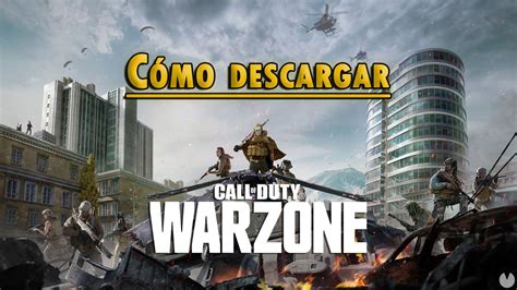 C Mo Descargar Call Of Duty Warzone Gratis Para Pc Ps Y Xbox One