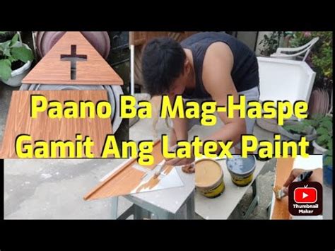 Paano Ba Mag Haspe Gamit Ang Latex Paint Youtube