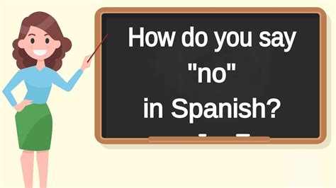 How Do You Say No In Spanish How To Say No In Spanish Youtube