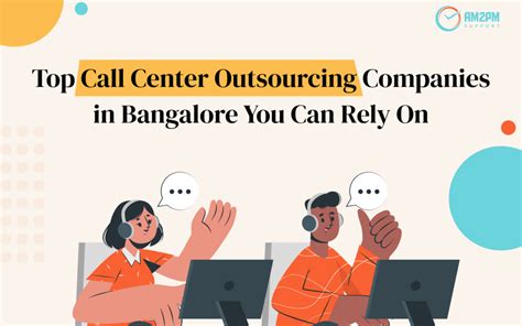 Top Call Center Outsourcing Companies In Bangalore You Can Rely On