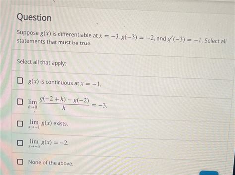 Solved Suppose Gx Is Differentiable At X−3g−3−2 And