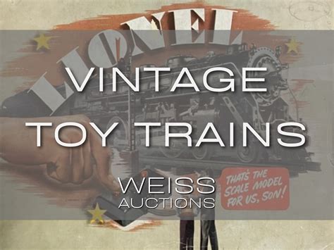 Auction Preview: May Toy Trains - Weiss Auctions