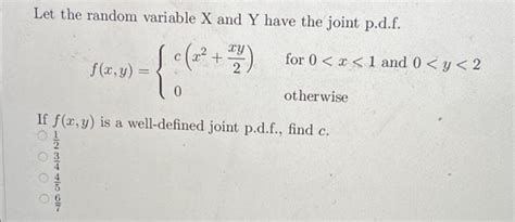 Solved Let The Random Variable X And Y Have The Joint P D F Chegg