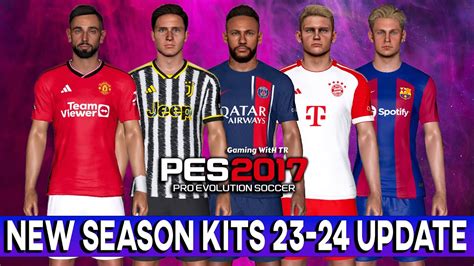 PES 2017 NEW SEASON KITS 23 24 UPDATE V11 YouTube