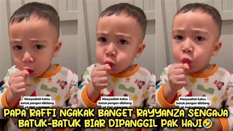 RAYYANZA SENGAJA BATUK BATUK BIAR DIPANGGIL PAK HAJI PAPA RAFFI GAKUAT