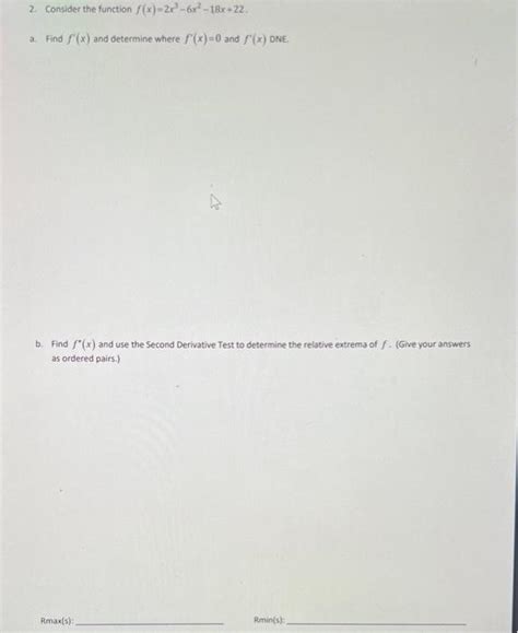 Solved 2 Consider The Function F X 2x3−6x2−18x 22 A Find
