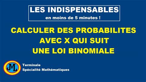 Calculer une probabilité avec X qui suit une loi binomiale Terminale