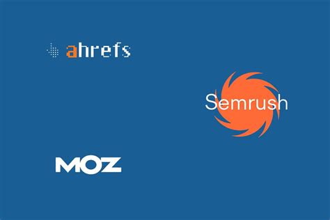 Semrush Vs Ahrefs Vs Moz Which Seo Tool Will Help You Rank Higher