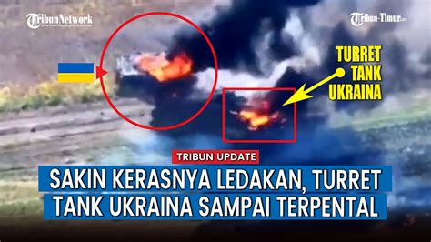 Tank Ukraina Meledak Hingga Dua Kali Usai Kena Hantaman Drone Peledak