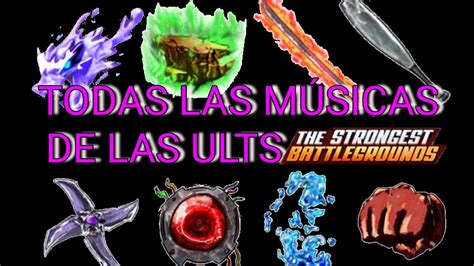 Todas Las Musicas De Las Ults En The Strongest Battlegrounds