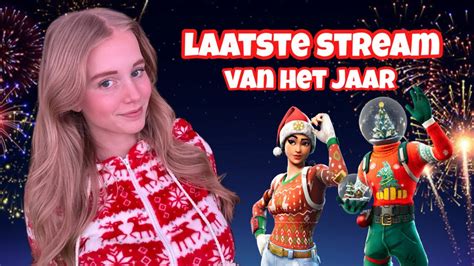 LAATSTE STREAM VAN HET JAAR FORTNITE MET KIJKERS Nederlands Rad