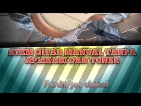 Cara Stem Steel Gitar Mudah Tanpa Aplikasi Dan Tuner Ferdinjea