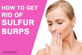 Ways To Get Rid Of Sulfur Burps Naturally