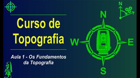 Curso De Topografia Aula Os Fundamentos Da Topografia Youtube