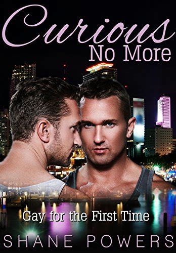 Curious No More Gay For The First Time By Shane Powers