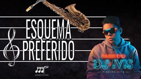 Partitura Esquema Preferido DJ Ivis e Tarcízio do Acordeon Sax Alto