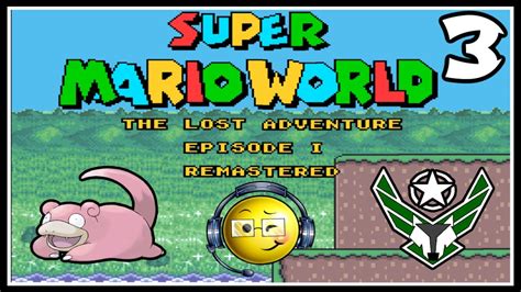 Super Mario World The Lost Adventure Episode 1 REMASTERED Session 3