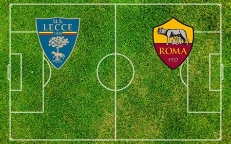 Formazioni Lecce Roma Pronostici E Quote