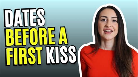 How Many Dates Before A First Kiss Youtube