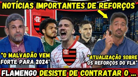 NOTÍCIAS IMPORTANTES DE REFORÇOS FLAMENGO DESISTE de CONTRATAR O