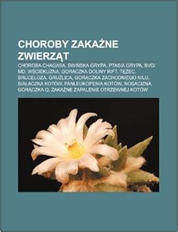 Choroby Zaka Ne Zwierz T Choroba Chagasa Wi Ska Grypa Ptasia Grypa